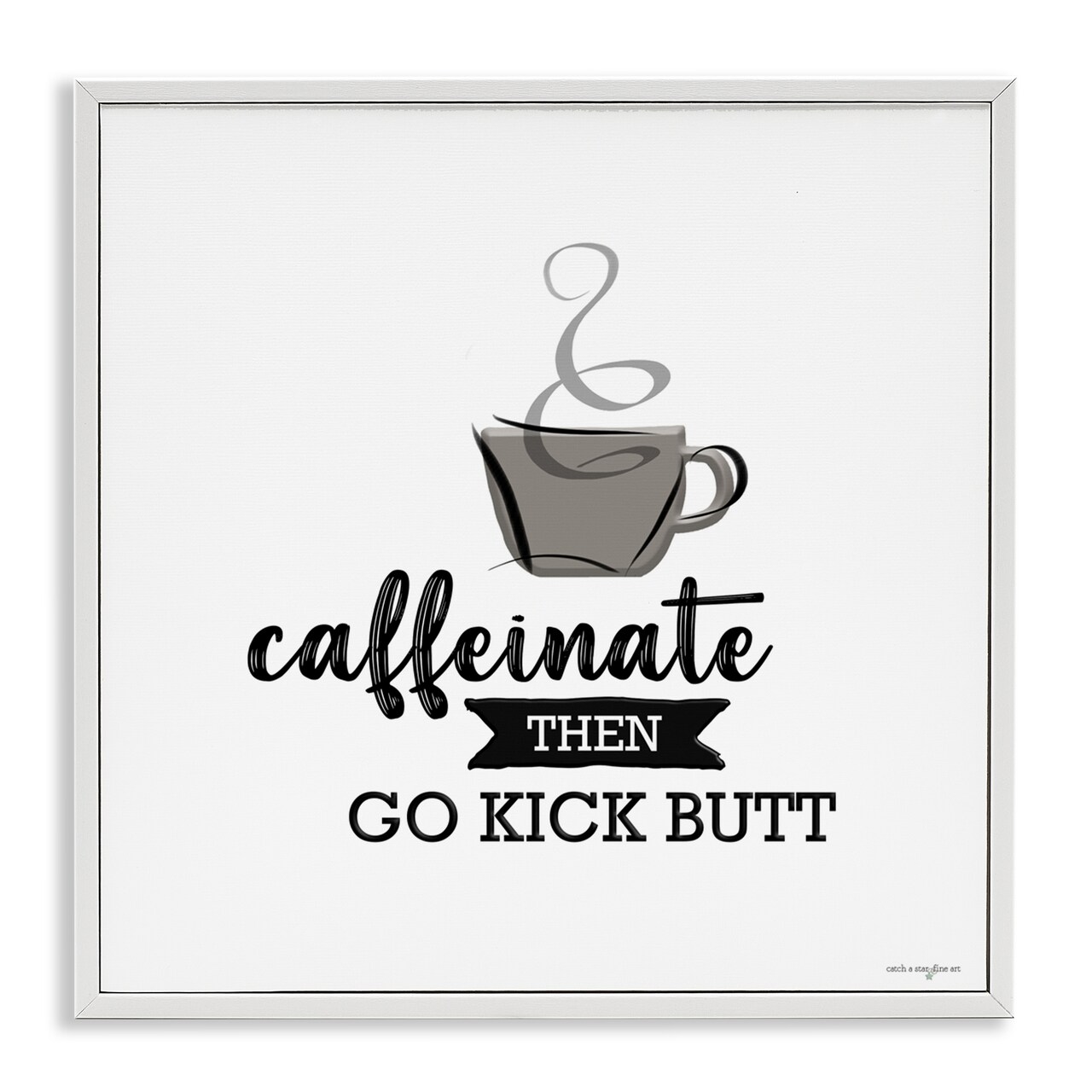 Stupell Industries Caffeinate Then Kick Butt Framed Giclee, design by Seven Trees Design
